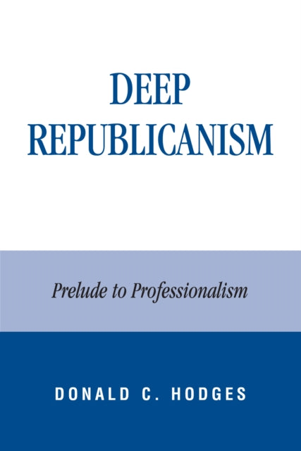 Book cover of: Deep Republicanism. By: Donald Hodges