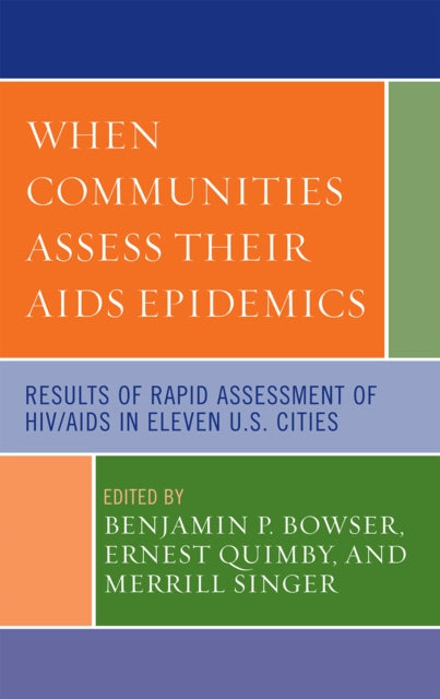 Book cover of: When Communities Assess their AIDS Epidemics. By: Benjamin P. Bowser