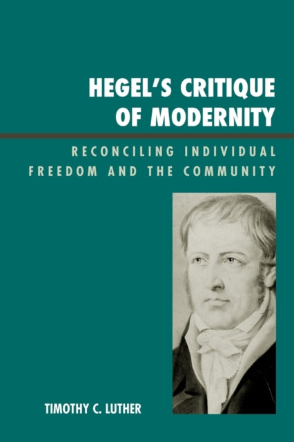 Book cover of: Hegel's Critique of Modernity. By: Timothy C. Luther