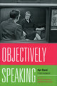 Book cover of: Objectively Speaking
