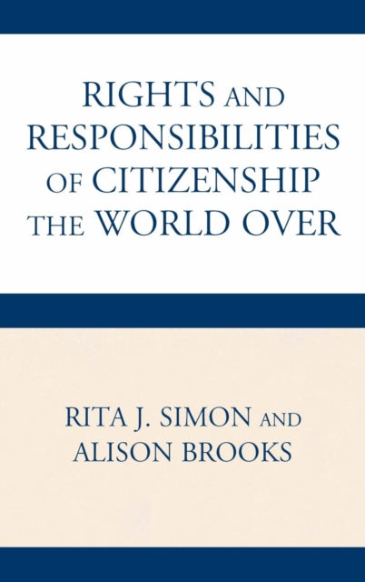 Book cover of: Rights and Responsibilities of Citizenship the World Over. By: Rita James Simon