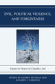 Book cover of: Evil, Political Violence, and Forgiveness