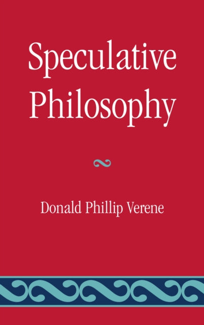 Book cover of: Speculative Philosophy. By: Donald Phillip Verene