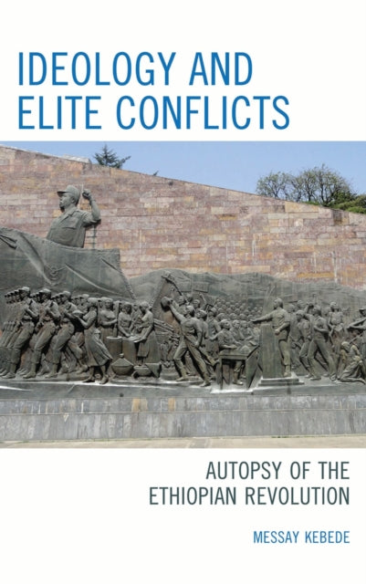 Book cover of: Ideology and Elite Conflicts. By: Messay Kebede
