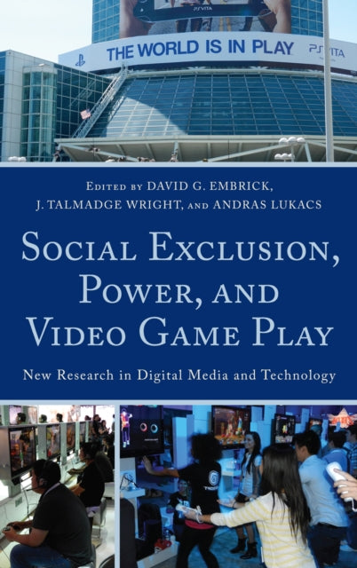 Book cover of: Social Exclusion, Power, and Video Game Play. By: David G. Embrick