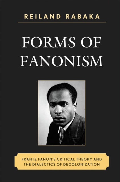 Book cover of: Forms of Fanonism. By: Reiland Rabaka