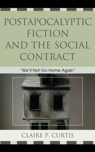Book cover of: Postapocalyptic Fiction and the Social Contract. By: Claire P. Curtis