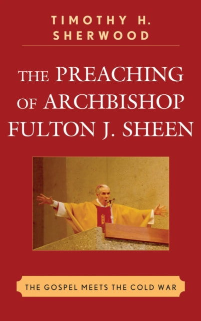 Book cover of: Preaching of Archbishop Fulton J. Sheen. By: Timothy H. Sherwood