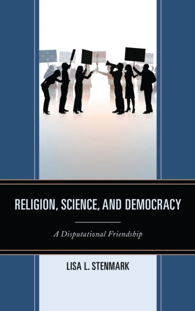 Book cover of: Religion, Science, and Democracy. By: Lisa L. Stenmark