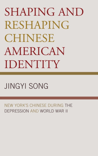 Book cover of: Shaping and Reshaping Chinese American Identity. By: Jingyi Song