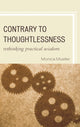 Book cover of: Contrary to Thoughtlessness. By: Monica Mueller