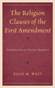Book cover of: Religion Clauses of the First Amendment. By: Ellis McKinney West