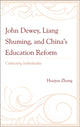 Book cover of: John Dewey, Liang Shuming, and China's Education Reform. By: Huajun Zhang