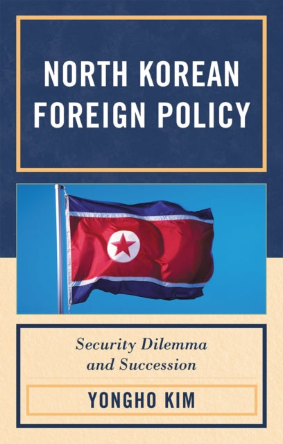 Book cover of: North Korean Foreign Policy. By: Yongho Kim