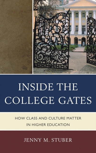 Book cover of: Inside the College Gates. By: Jenny M. Stuber