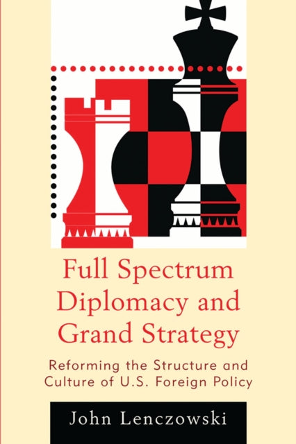 Book cover of: Full Spectrum Diplomacy and Grand Strategy. By: John Lenczowski