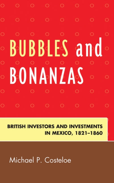 Book cover of: Bubbles and Bonanzas. By: Michael P. Costeloe