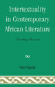 Book cover of: Intertextuality in Contemporary African Literature. By: Ode Ogede