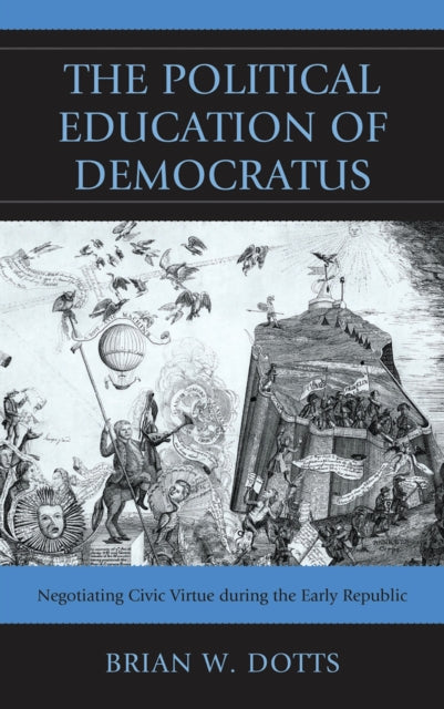Book cover of: Political Education of Democratus. By: Brian W. Dotts