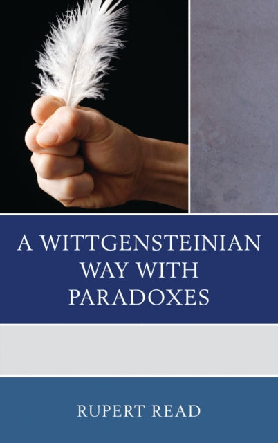 Book cover of: Wittgensteinian Way with Paradoxes. By: Rupert Read