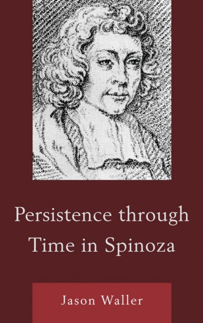 Book cover of: Persistence through Time in Spinoza. By: Jason Waller
