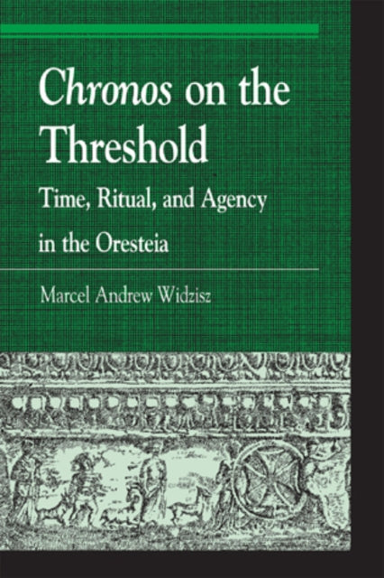 Book cover of: Chronos on the Threshold. By: Marcel Andrew Widzisz