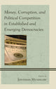 Book cover of: Money, Corruption, and Political Competition in Established and Emerging Democracies. By: Jonathan Mendilow