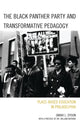 Book cover of: Black Panther Party and Transformative Pedagogy. By: Omari L. Dyson