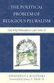 Book cover of: Political Problem of Religious Pluralism. By: Thaddeus J. Kozinski