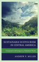 Book cover of: Sustainable Ecotourism in Central America. By: Andrew P. Miller
