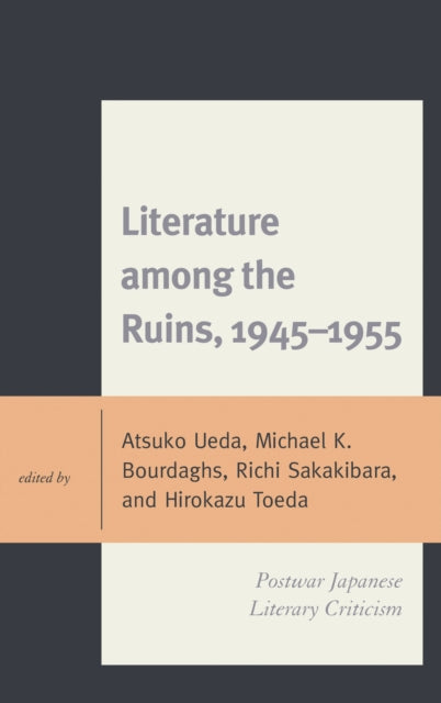Book cover of: Literature among the Ruins, 1945–1955. By: Atsuko Ueda