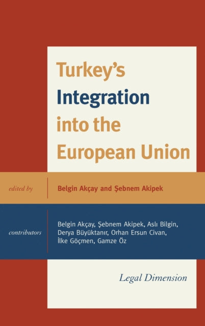 Book cover of: Turkey's Integration into the European Union. By: Belgin Akçay