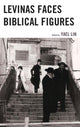 Book cover of: Levinas Faces Biblical Figures