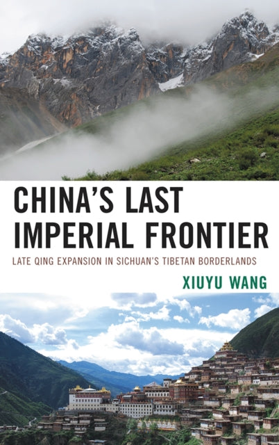 Book cover of: China's Last Imperial Frontier. By: Xiuyu Wang