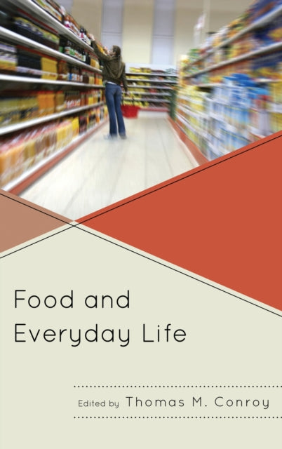 Book cover of: Food and Everyday Life. By: Thomas M. Conroy