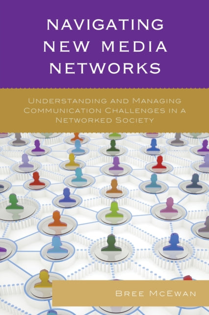 Book cover of: Navigating New Media Networks. By: Breanna McEwan