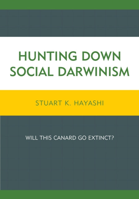 Book cover of: Hunting Down Social Darwinism. By: Stuart K. Hayashi