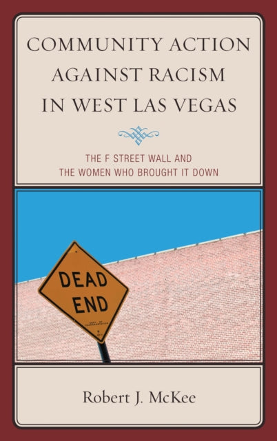 Book cover of: Community Action against Racism in West Las Vegas. By: Robert J. McKee