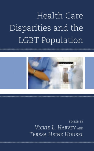 Book cover of: Health Care Disparities and the LGBT Population. By: Vickie L. Harvey