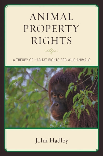 Book cover of: Animal Property Rights. By: John Hadley