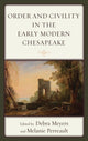 Book cover of: Order and Civility in the Early Modern Chesapeake. By: Debra Meyers