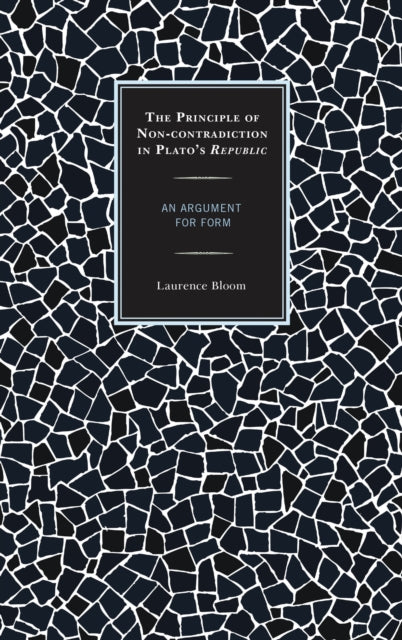 Book cover of: Principle of Non-contradiction in Plato's Republic. By: Laurence Bloom