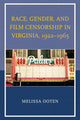 Book cover of: Race, Gender, and Film Censorship in Virginia, 1922–1965. By: Melissa Ooten