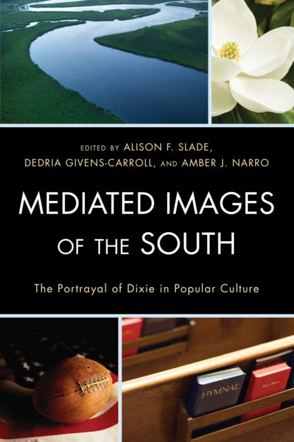 Book cover of: Mediated Images of the South. By: Alison Slade