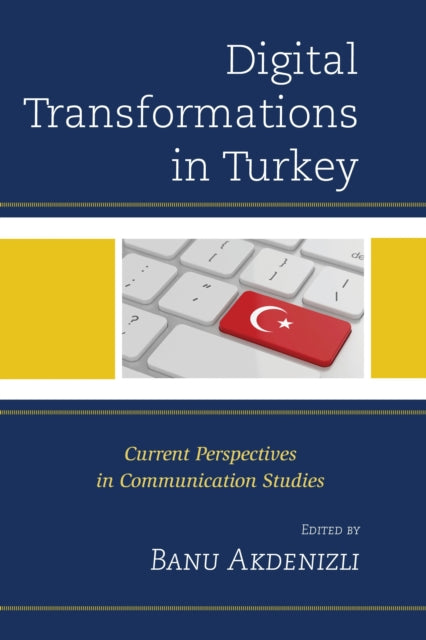 Book cover of: Digital Transformations in Turkey. By: Banu Akdenizli