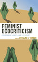 Book cover of: Feminist Ecocriticism. By: Douglas A. Vakoch