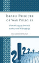 Book cover of: Israeli Prisoner of War Policies. By: Alexander Bligh