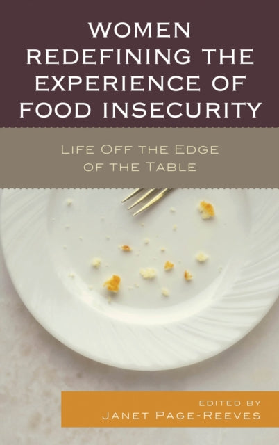 Book cover of: Women Redefining the Experience of Food Insecurity. By: Janet Page-Reeves