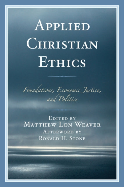 Book cover of: Applied Christian Ethics. By: Matthew Lon Weaver