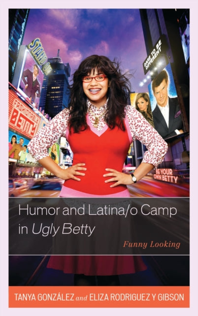 Book cover of: Humor and Latina/o Camp in Ugly Betty. By: Tanya González